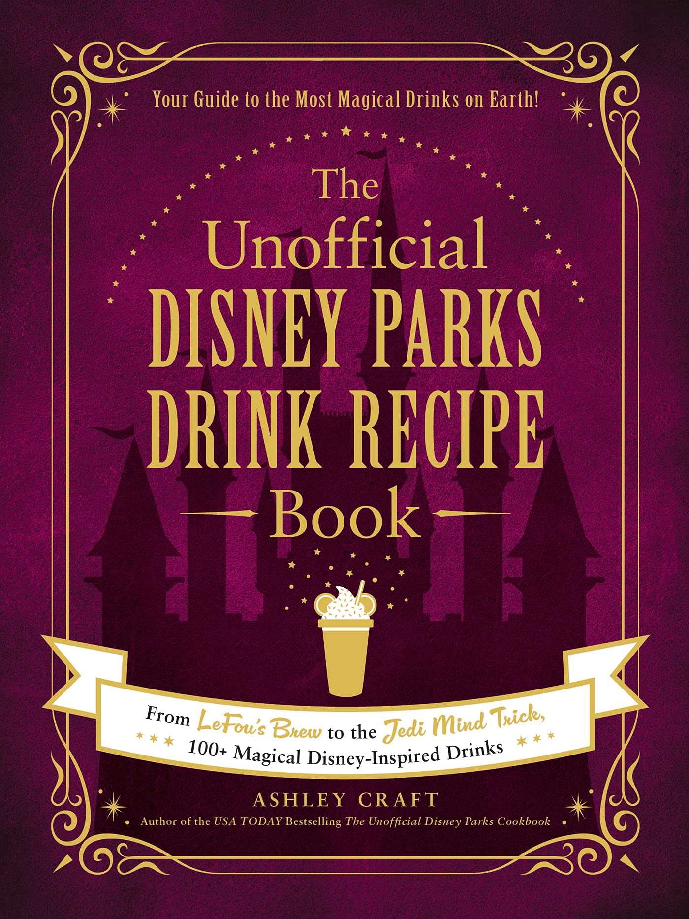 The Unofficial Disney Parks Drink Recipe Book (Hardcover)