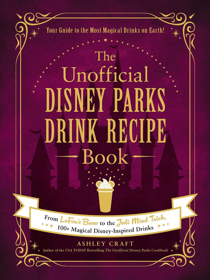 The Unofficial Disney Parks Drink Recipe Book (Hardcover) Adult Non-Fiction Happier Every Chapter   