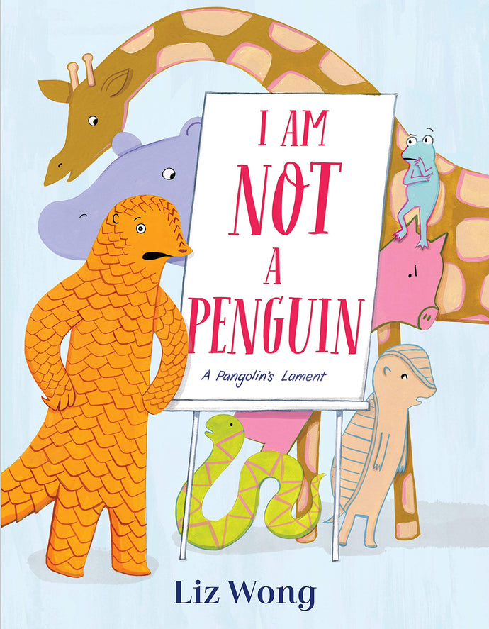 I Am Not a Penguin: A Pangolin's Lament (Hardcover) Children's Books Happier Every Chapter   