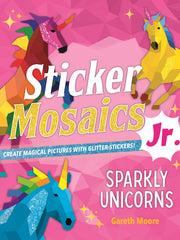 Sparkly Unicorns: Create Magical Pictures with Glitter Stickers! (Sticker Mosaics Jr.)