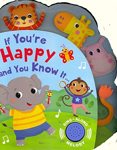 Happy and You Know It (Sing-Along Melody) (Board Books) Children's Books Happier Every Chapter   