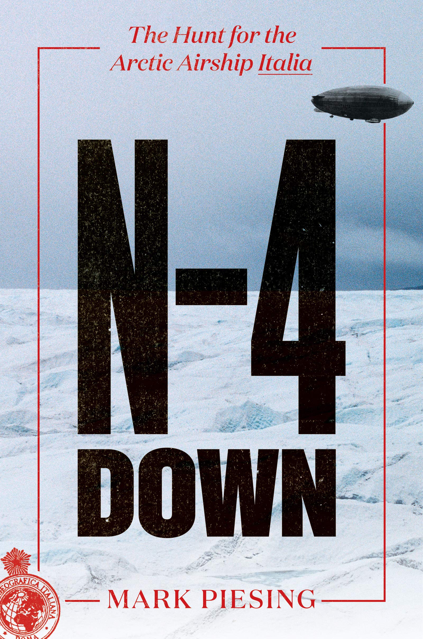 N-4 Down: The Hunt for the Arctic Airship Italia (Hardcover)