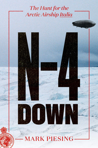 N-4 Down: The Hunt for the Arctic Airship Italia (Hardcover) Adult Non-Fiction Happier Every Chapter   