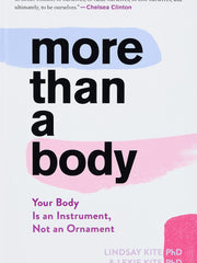 More Than A Body: Your Body Is an Instrument, Not an Ornament (Hardcover)