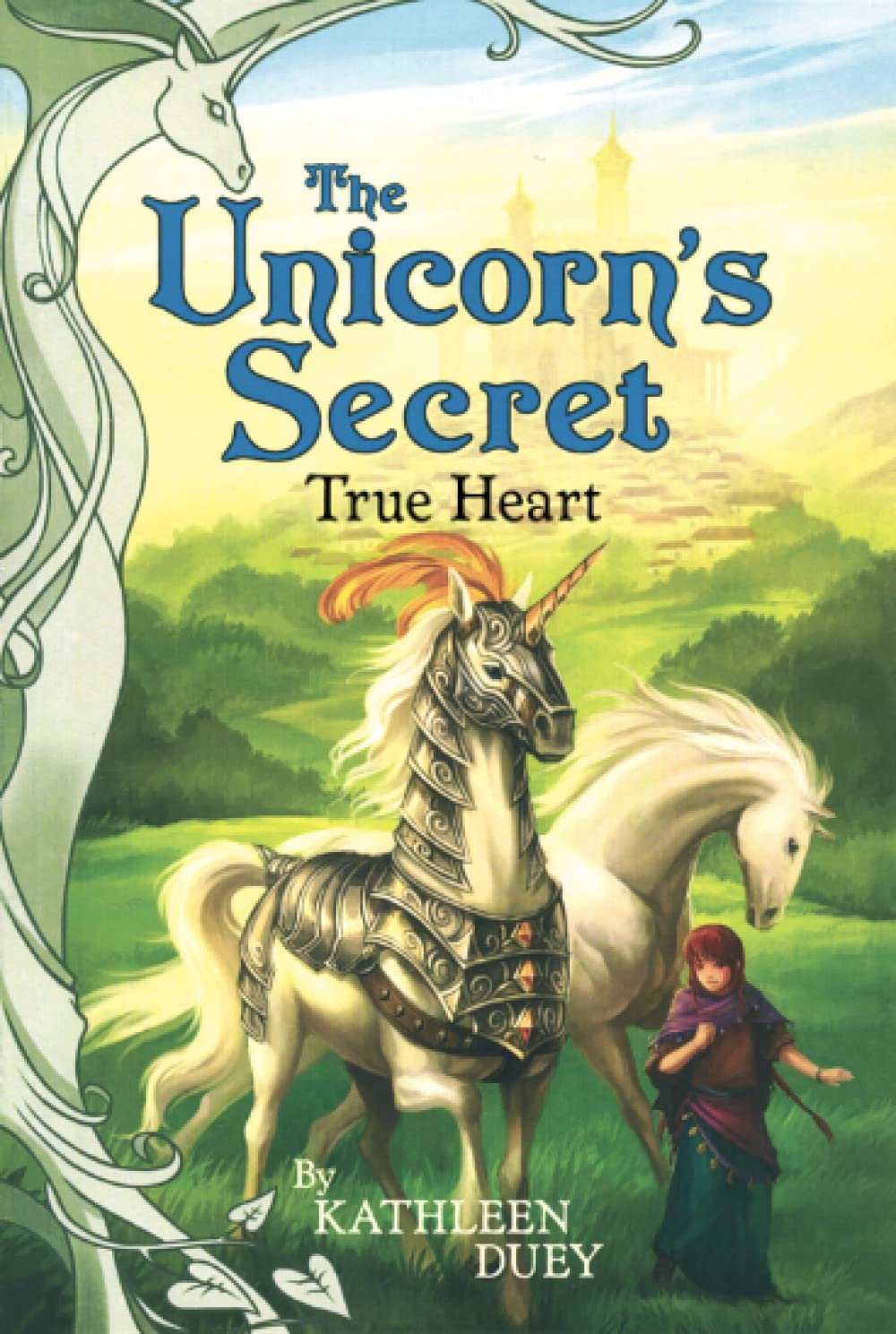 True Heart (The Unicorn's Secret Bk. 6)