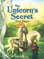 True Heart (The Unicorn's Secret Bk. 6)