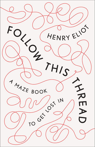 Follow This Thread: A Maze Book to Get Lost In (Hardcover) Adult Non-Fiction Happier Every Chapter   
