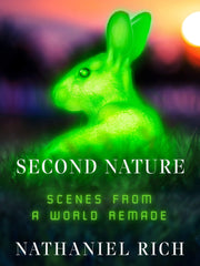 Second Nature: Scenes from a World Remade (Hardcover)