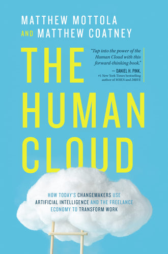 The Human Cloud: How Today's Changemakers Use Artificial Intelligence and the Freelance Economy to Transform Work (Hardcover) Adult Non-Fiction Happier Every Chapter   