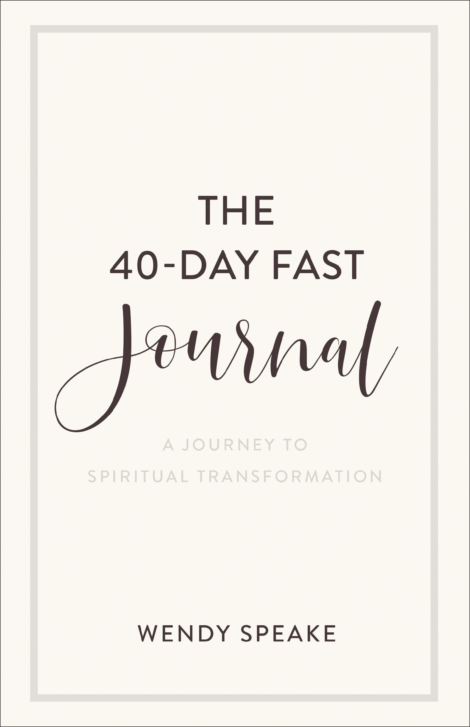 The 40-Day Fast Journal: A Journey to Spiritual Transformation (Paperback)