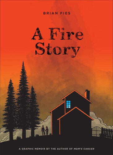 A Fire Story (Hardcover) Children's Books Happier Every Chapter   
