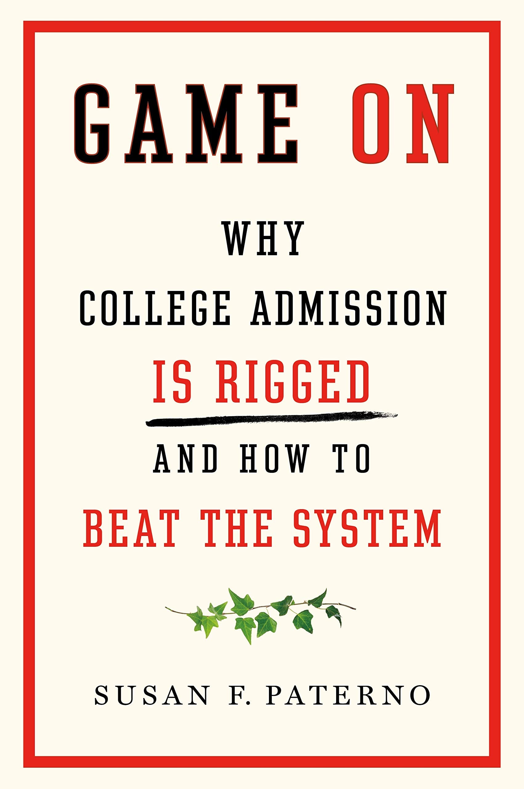 Game On: Why College Admission Is Rigged and How to Beat the System (Hardcover)