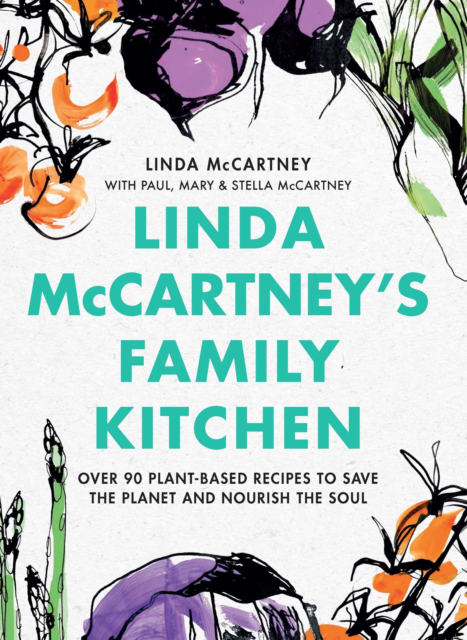 Linda McCartney's Family Kitchen: Over 90 Plant-Based Recipes to Save the Planet and Nourish the Soul (Hardcover)