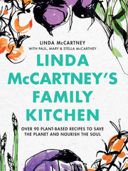 Linda McCartney's Family Kitchen: Over 90 Plant-Based Recipes to Save the Planet and Nourish the Soul (Hardcover)