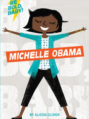 Michelle Obama (Be Bold, Baby!) (Board Books)