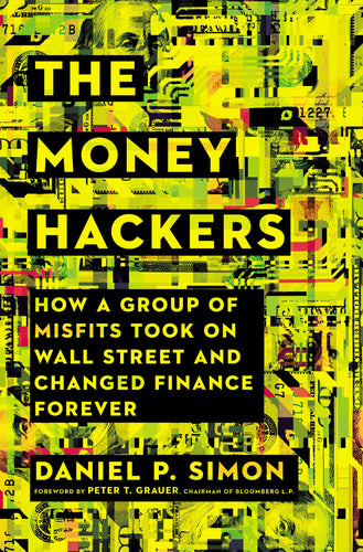 The Money Hackers: How a Group of Misfits Took on Wall Street and Changed Finance Forever (Hardcover) Adult Non-Fiction Happier Every Chapter   