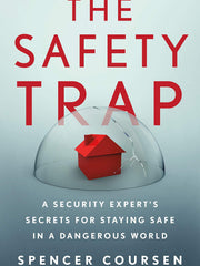 The Safety Trap: A Security Expert's Secrets for Staying Safe in a Dangerous World (Hardcover)