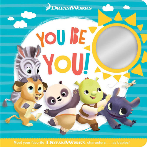 You Be You! (Baby by DreamWorks) Children's Books Happier Every Chapter   