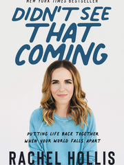 Didn't See That Coming: Putting Life Back Together When Your World Falls Apart (Hardcover)