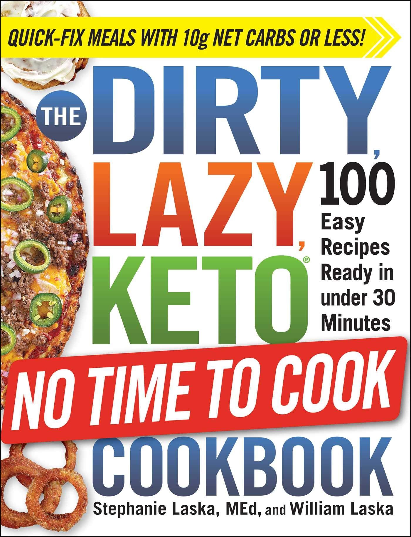 The Dirty Lazy Keto (No Time To Cook) Diet Cookbook (Softcover)