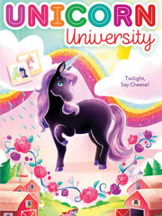 Twilight, Say Cheese! (Unicorn University, Bk. 1) (Paperback)