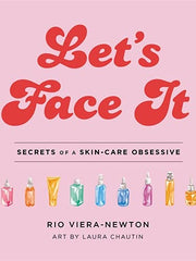 Let's Face It: Secrets of a Skincare Obsessive (Hardcover)