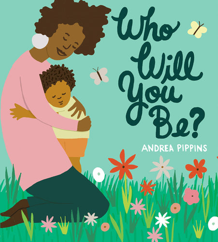 Who Will You Be? Children's Books Happier Every Chapter   