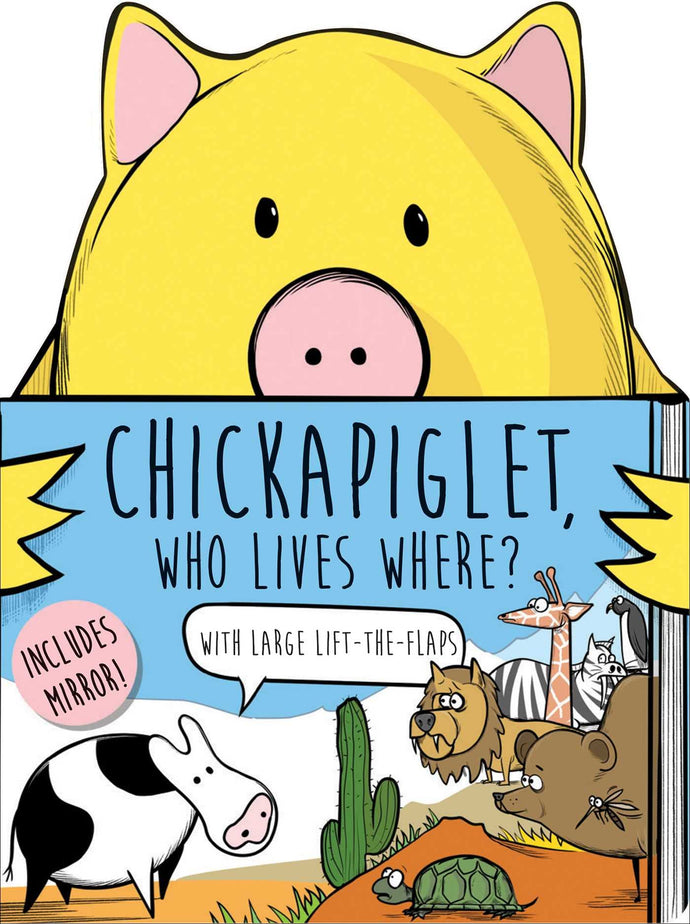 Chickapiglet, Who Lives Where? (Shaped Board Books with Flaps) Children's Books Happier Every Chapter   