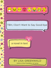 TBH, I Don't Want To Say Good-Bye (TBH Series, Bk.8) (Hardcover)