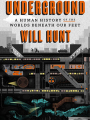 Underground: A Human History of the Worlds Beneath Our Feet (Hardcover)
