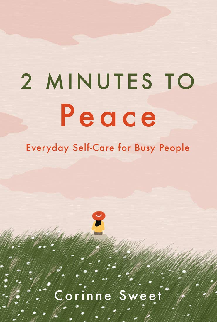 2 Minutes to Peace: Everyday Self-Care for Busy People (2 Minutes to, Bk. 2) (Softcover)