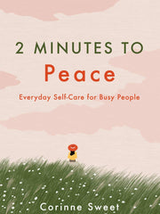 2 Minutes to Peace: Everyday Self-Care for Busy People (2 Minutes to, Bk. 2) (Softcover)
