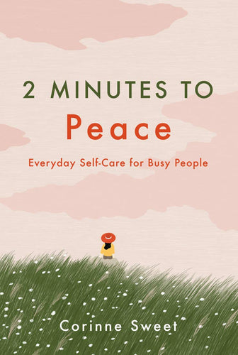 2 Minutes to Peace: Everyday Self-Care for Busy People (2 Minutes to, Bk. 2) (Softcover) Adult Non-Fiction Happier Every Chapter   