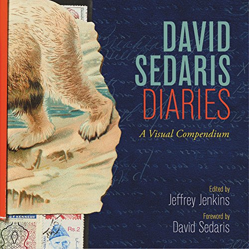 David Sedaris Diaries: A Visual Compendium (Hardcover) Adult Non-Fiction Happier Every Chapter   