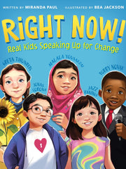 Right Now!: Real Kids Speaking Up for Change (Hardcover)