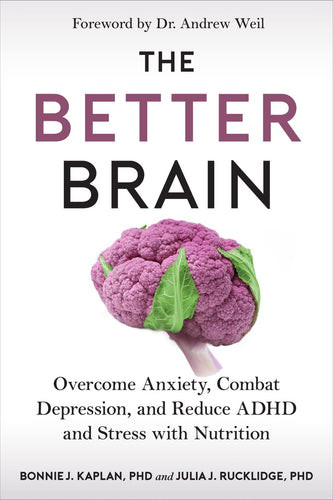 The Better Brain: Overcome Anxiety, Combat Depression, and Reduce ADHD and Stress with Nutrition (Hardcover) Adult Non-Fiction Happier Every Chapter   