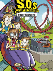 Super Fun World (S. O. S. Society of Substitutes, Bk. 4)