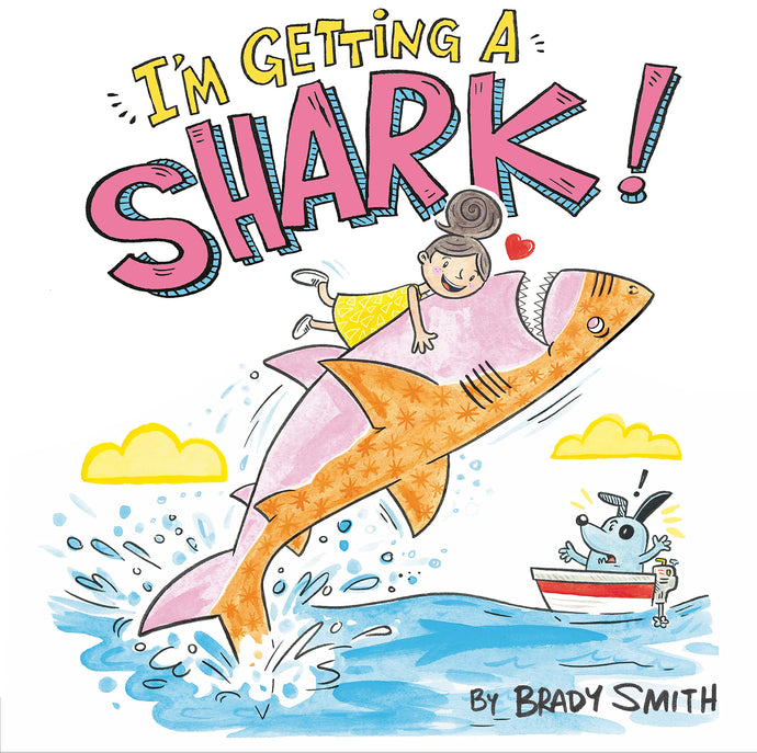 I'm Getting a Shark! (Hardcover) Children's Books Happier Every Chapter   