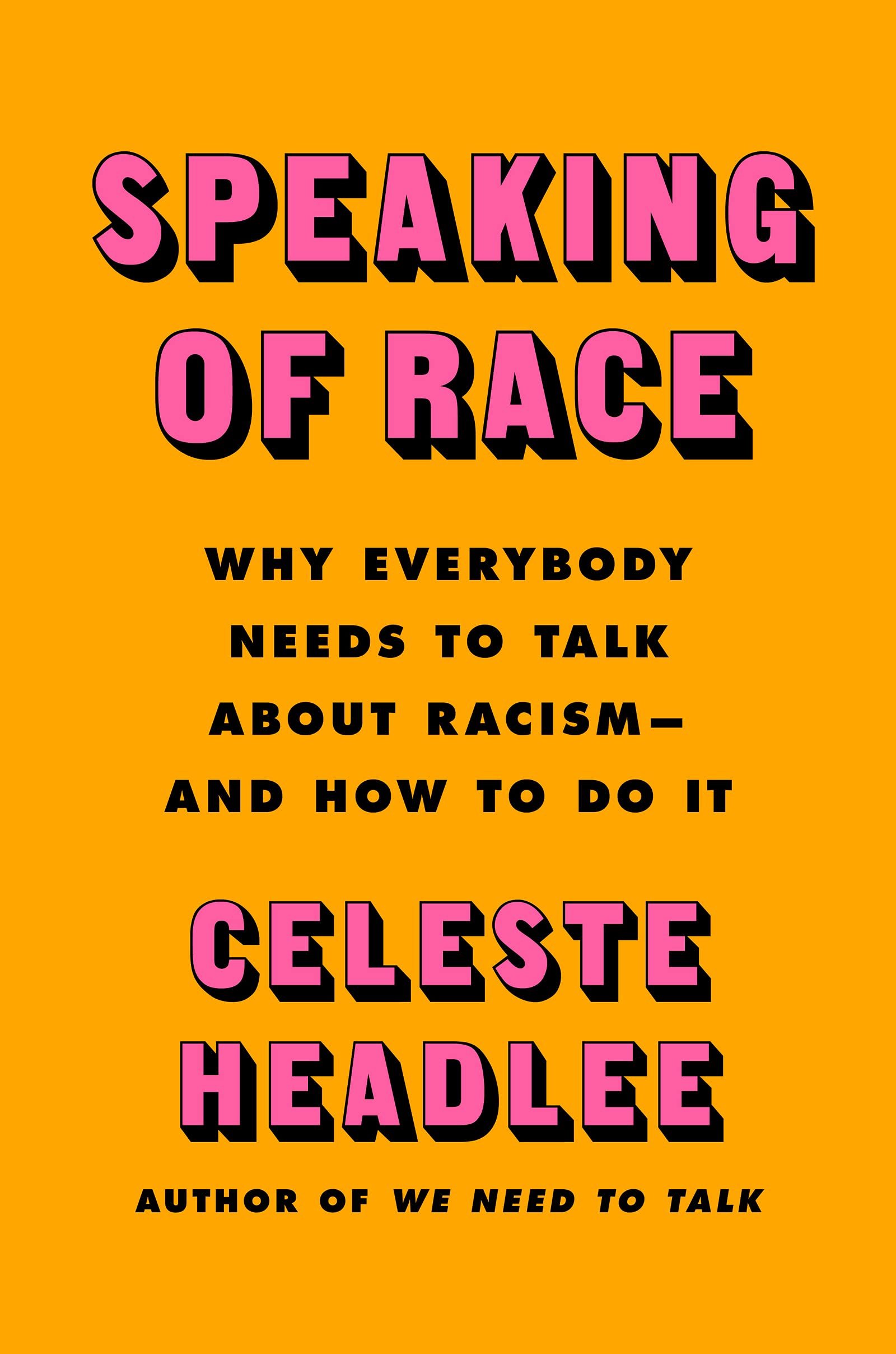 Speaking of Race: Why Everybody Needs to Talk About Racism and How to Do It (Hardcover)