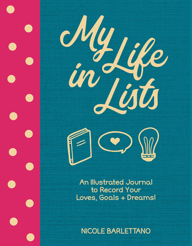 My Life in Lists: An Illustrated Journal to Record Your Loves, Goals + Dreams! (Paperback) Adult Non-Fiction Happier Every Chapter   