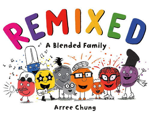 Remixed: A Blended Family Children's Books Happier Every Chapter   