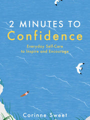 2 Minutes to Confidence: Everyday Self-Care to Inspire and Encourage (Volume 1) (Paperback)