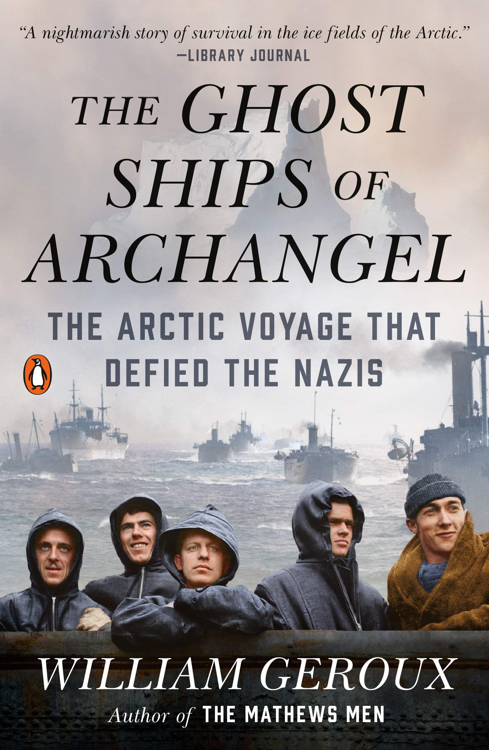 The Ghost Ships of Archangel: The Arctic Voyage That Defied the Nazis (Paperback)