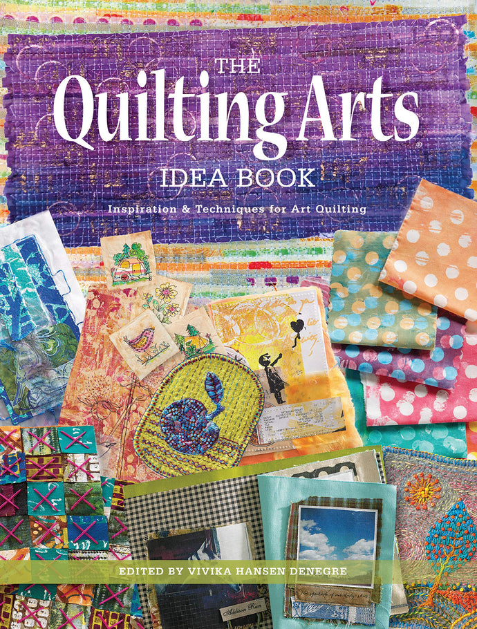 The Quilting Arts Idea Book: Inspiration & Techniques for Art Quilting (Paperback) Adult Non-Fiction Happier Every Chapter   