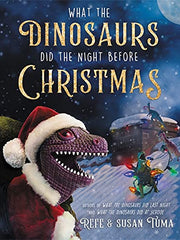 What the Dinosaurs Did the Night Before Christmas (What the Dinosaurs Did, Bk. 3)