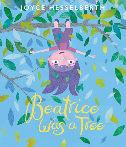 Beatrice Was a Tree (Hardcover) Children's Books Happier Every Chapter   