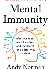 Mental Immunity: Infectious Ideas, Mind-Parasites, and the Search for a Better Way to Think (Hardcover)