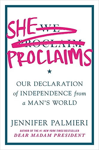 She Proclaims: Our Declaration of Independence from a Man's World (Hardcover) Adult Non-Fiction Happier Every Chapter   