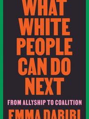 What White People Can Do Next: From Allyship to Coalition (Paperback)