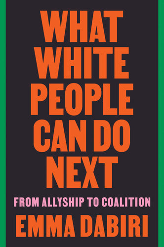 What White People Can Do Next: From Allyship to Coalition (Paperback) Adult Non-Fiction Happier Every Chapter   